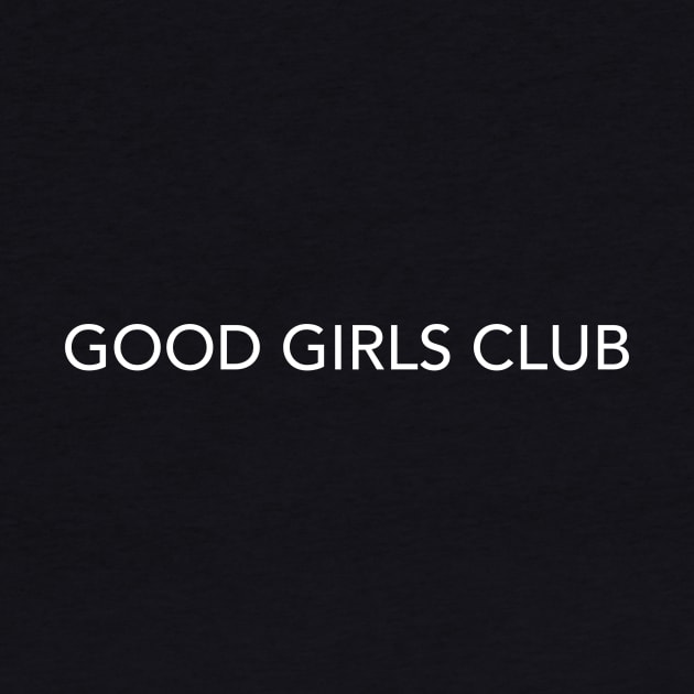 Good Girls Club by ybtee